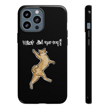 Funny Cat Meme What did you say Tough Phone Case