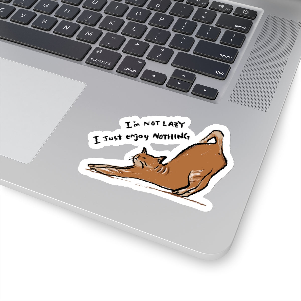 Funny Cat Meme I'm not lazy I just enjoy nothing Sticker