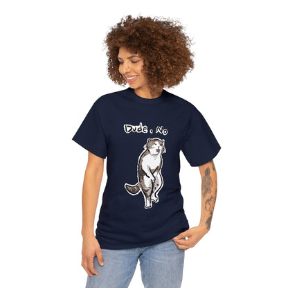 Funny Cat Meme Dude, No Unisex Heavy Tee