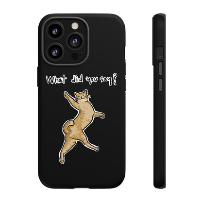 Funny Cat Meme What did you say Tough Phone Case