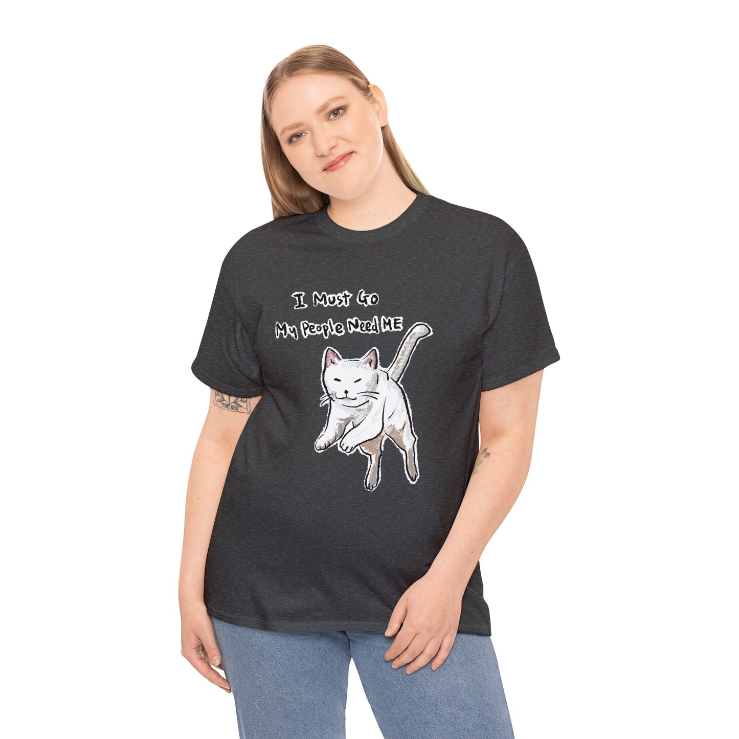 Funny Cat Meme I must go My people need ME Unisex Heavy Tee