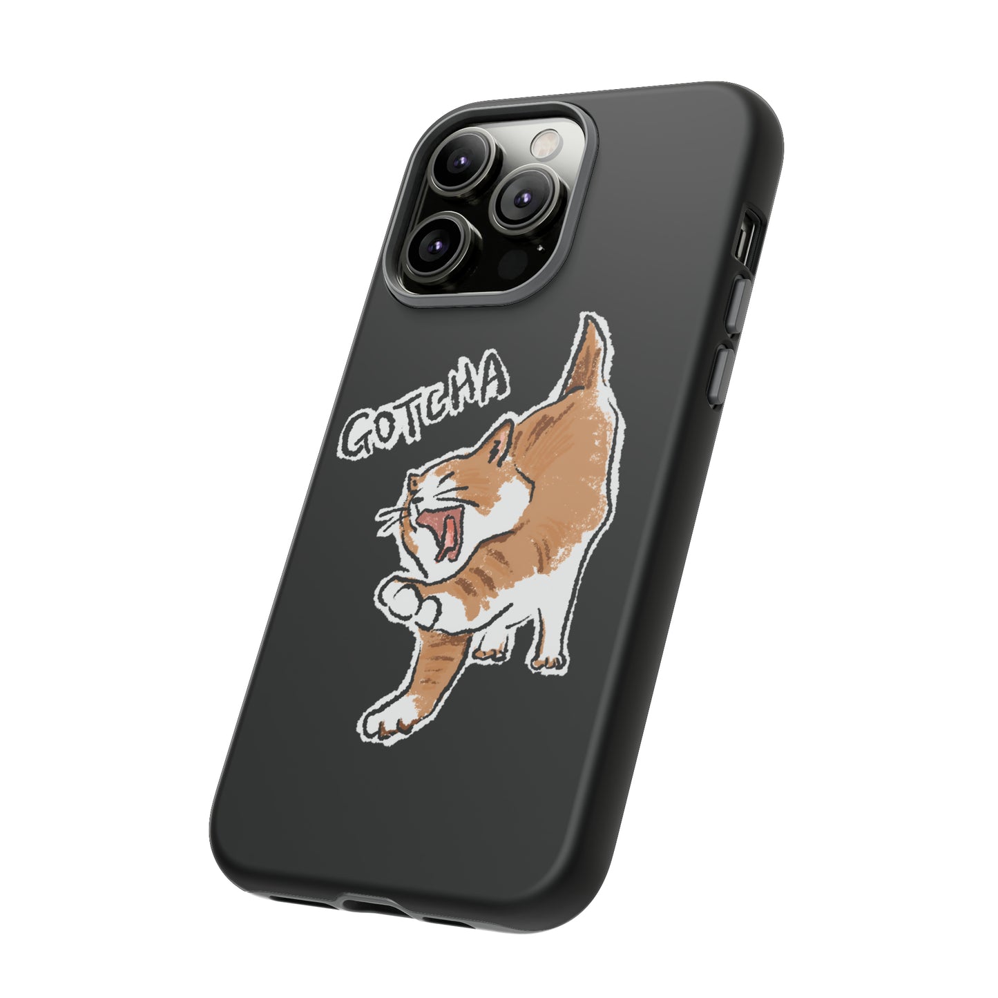 Funny Cat Meme Gotcha Tough Phone Case