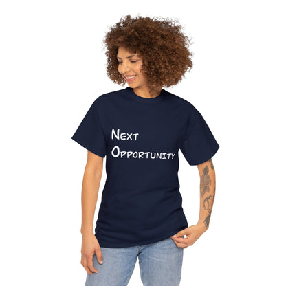 Next Opportunity Simple Text Design Unisex Cotton Tee