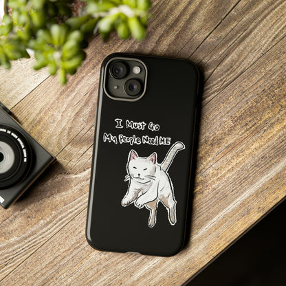 Funny Cat Meme I must go My people need ME Tough Phone Case