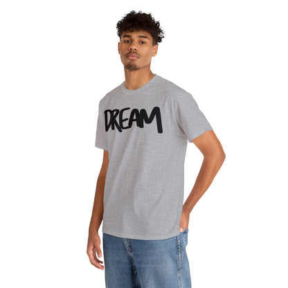 Dream Handwritten Black Text Unisex Cotton Tee