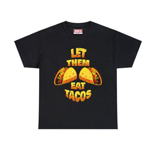 Let Them Eat Tacos Taco Tuesday Unisex Cotton Shirt
