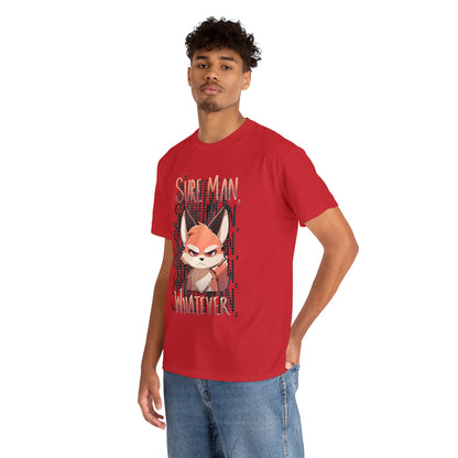 Sure Man, Whatever Annoyed Cute Fox Unisex Cotton Shirt