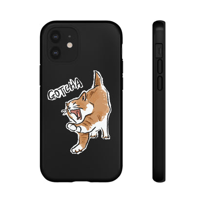 Funny Cat Meme Gotcha Tough Phone Case