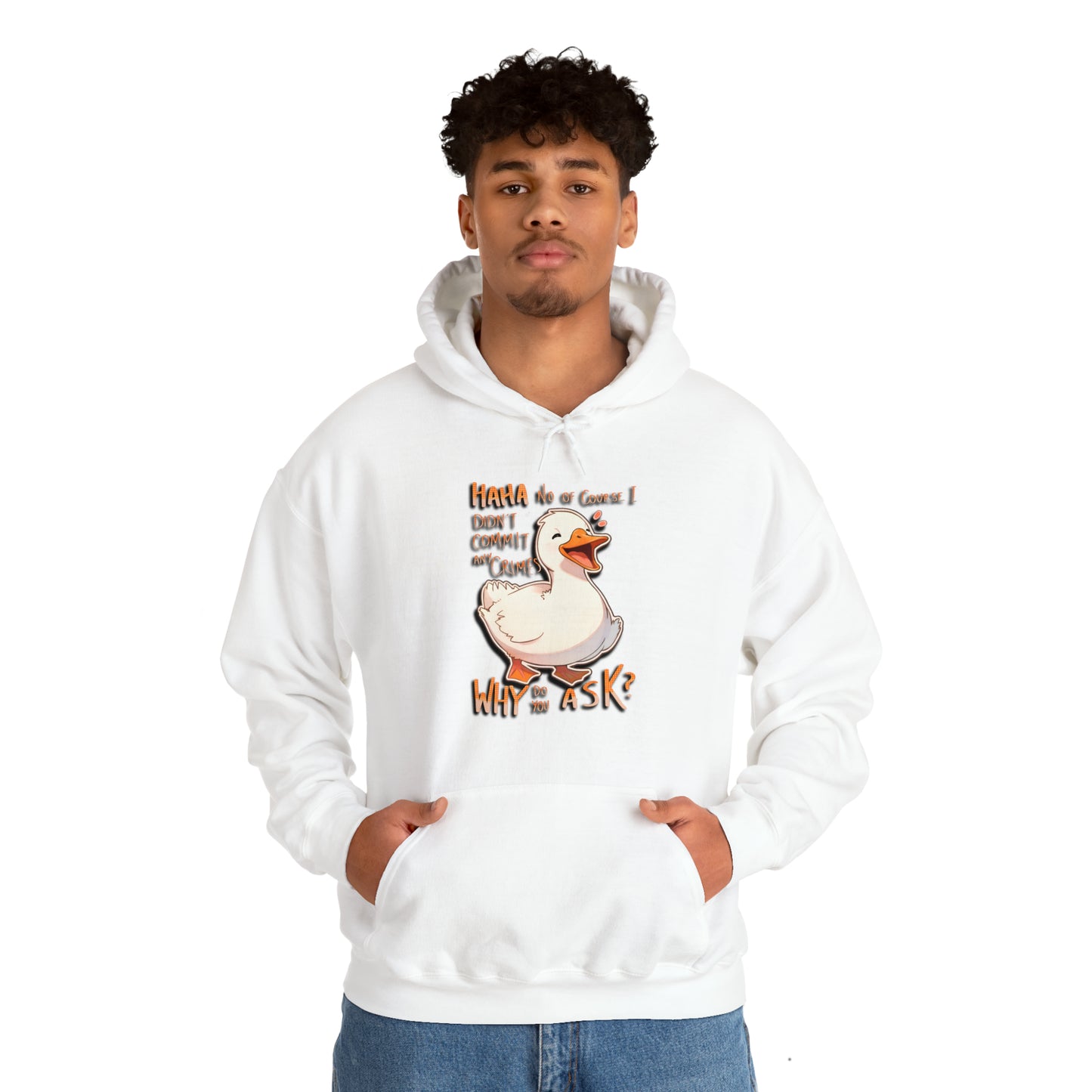 Haha No Of Course I Didn't Commit Any Crimes Why Do You Ask Nervous Duck Unisex Hooded Sweatshirt