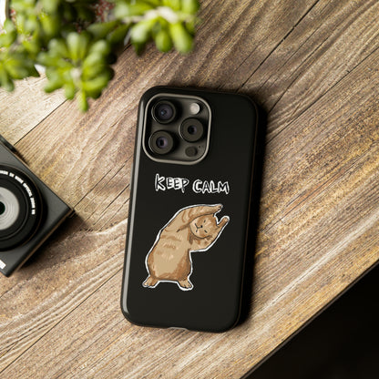 Funny Cat Meme Keep Calm Tough Phone Case