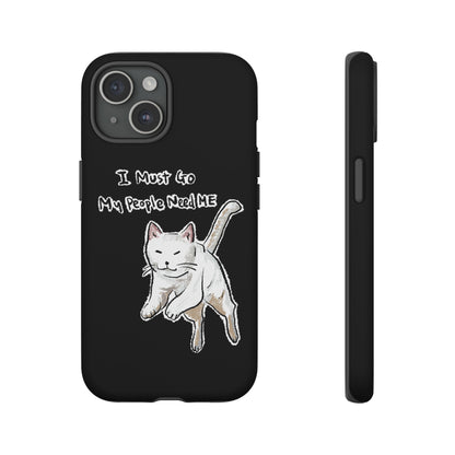 Funny Cat Meme I must go My people need ME Tough Phone Case