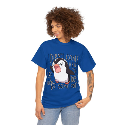 I Didn't Come Here To Be Lectured To By Some Toss-Pot! Angry Penguin Unisex Cotton Tee