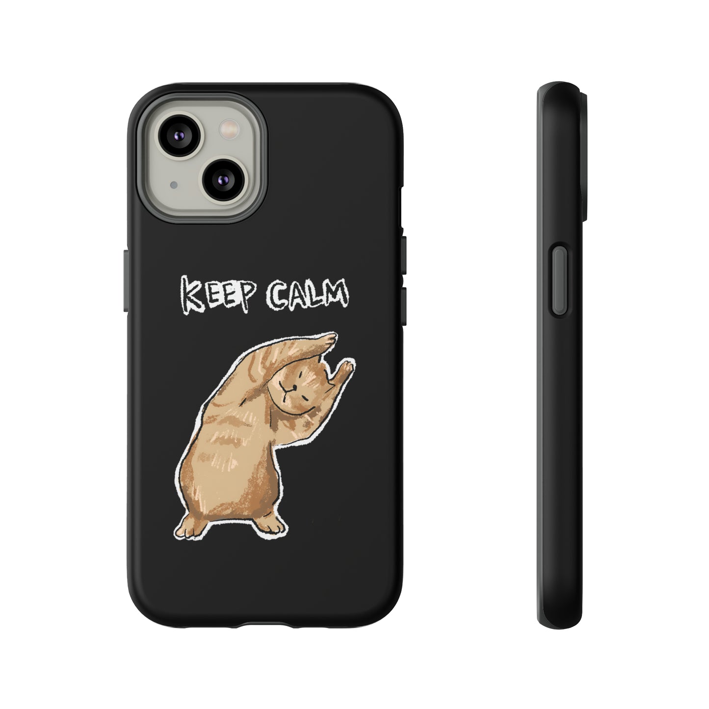 Funny Cat Meme Keep Calm Tough Phone Case