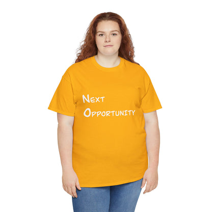 Next Opportunity Simple Text Design Unisex Cotton Tee