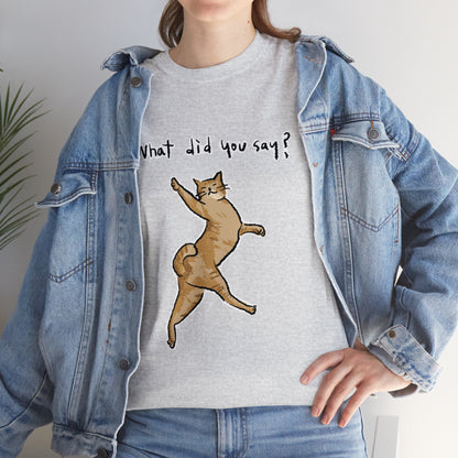 Funny Cat Meme What did you say Unisex Heavy Tee