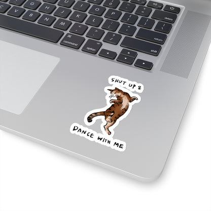 Funny Cat Meme Shut up and dance with me Sticker