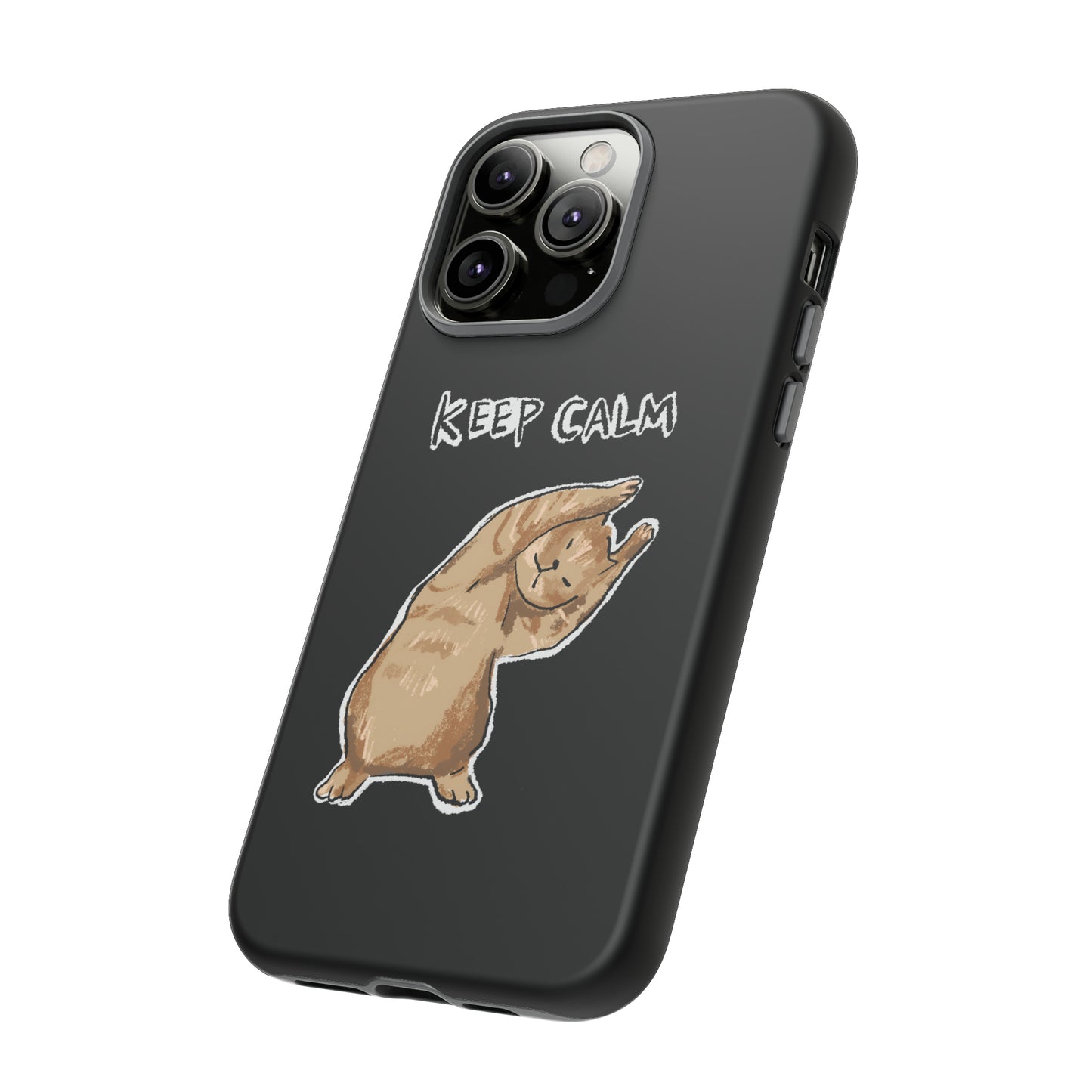 Funny Cat Meme Keep Calm Tough Phone Case