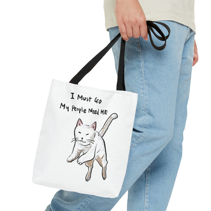 Funny Cat Meme I must go My people need ME Tote Bag (AOP)