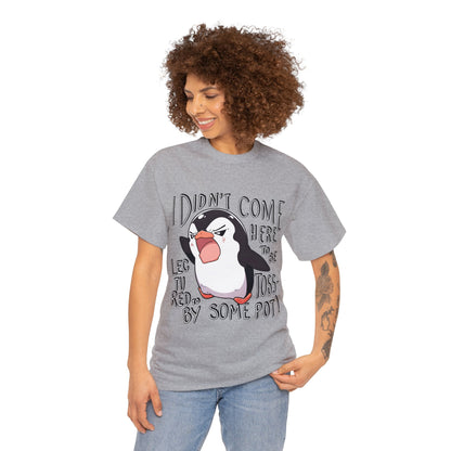 I Didn't Come Here To Be Lectured To By Some Toss-Pot! Angry Penguin Unisex Cotton Tee