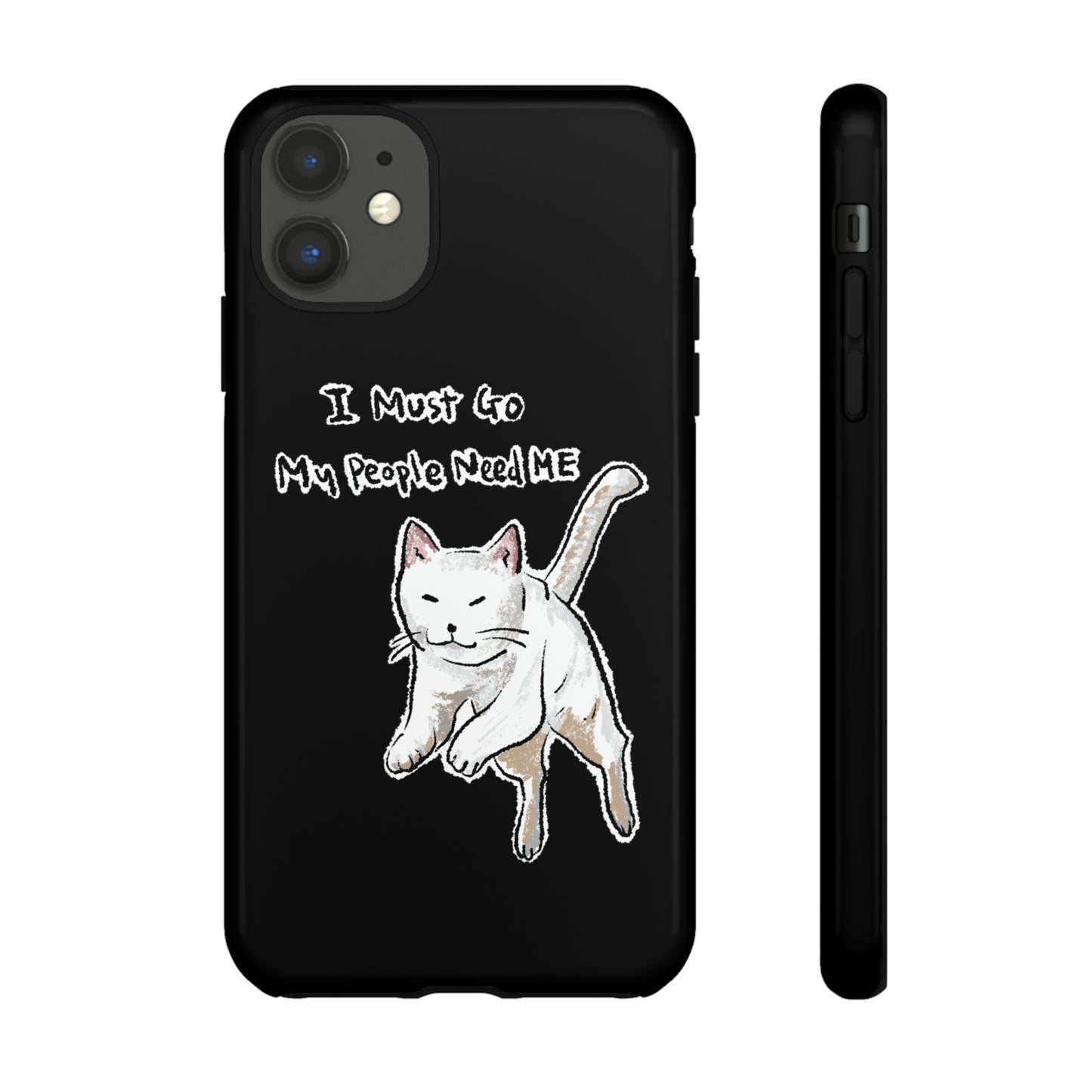 Funny Cat Meme I must go My people need ME Tough Phone Case