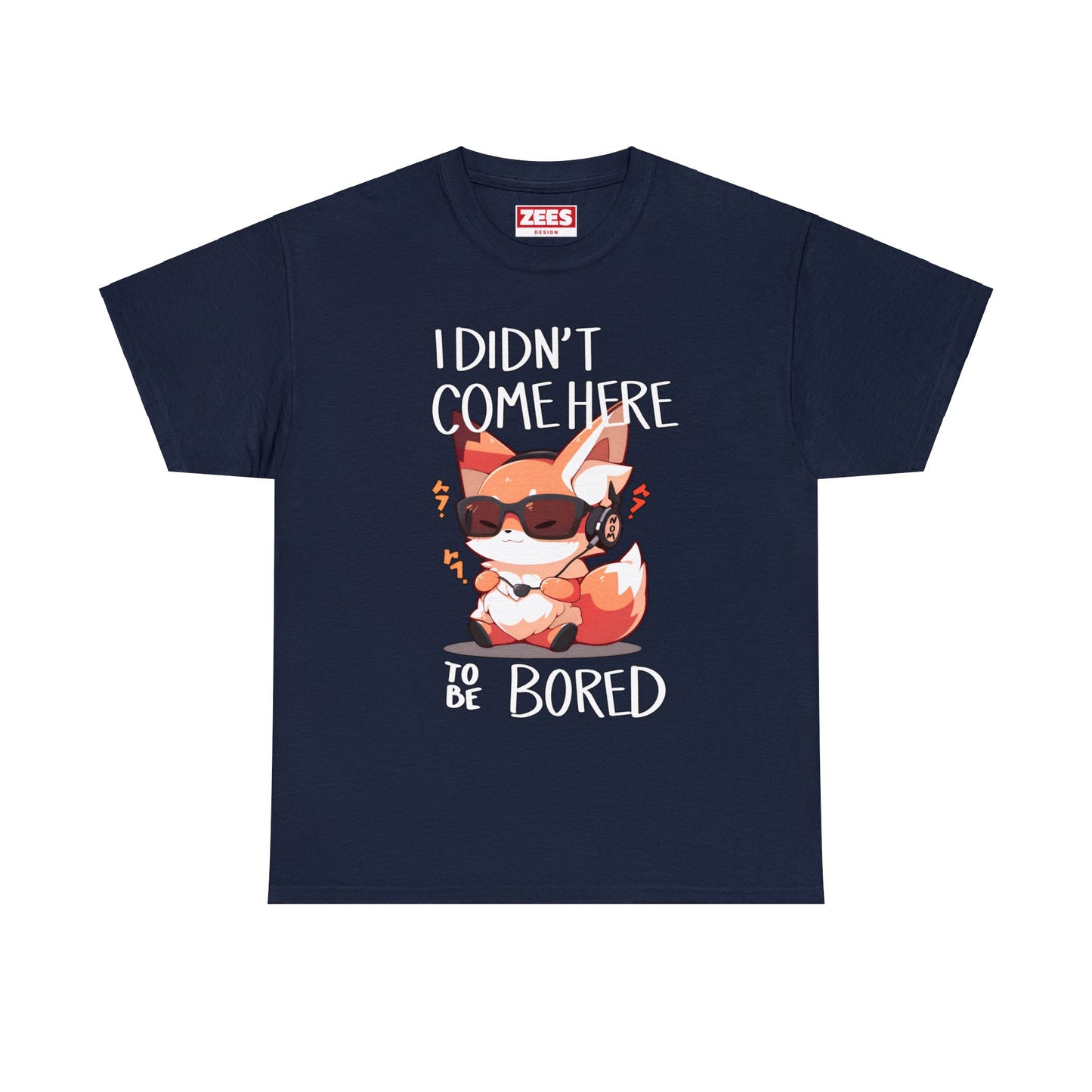 I Didn't Come Here To Be Bored Fox Black Text Unisex Cotton Shirt