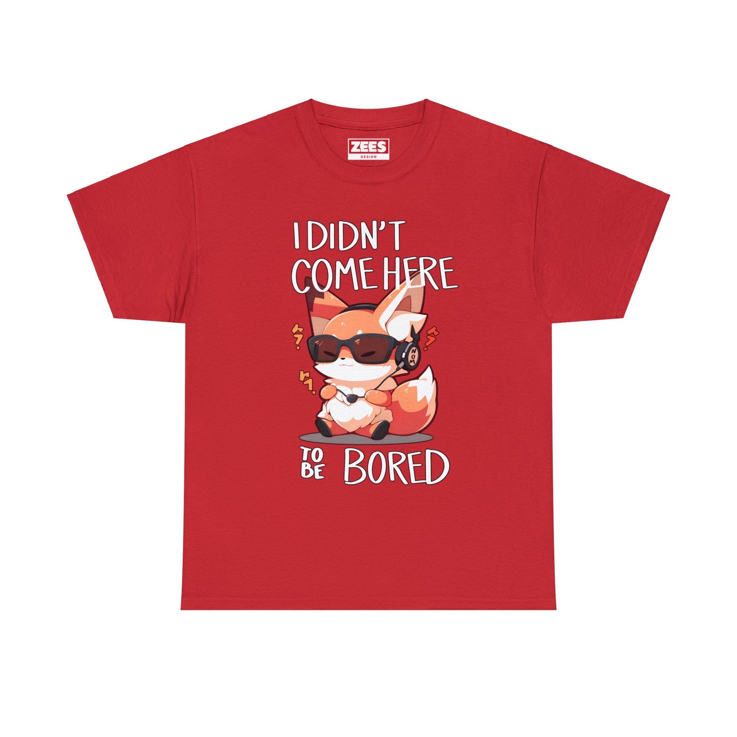 I Didn't Come Here To Be Bored Fox Black Text Unisex Cotton Shirt