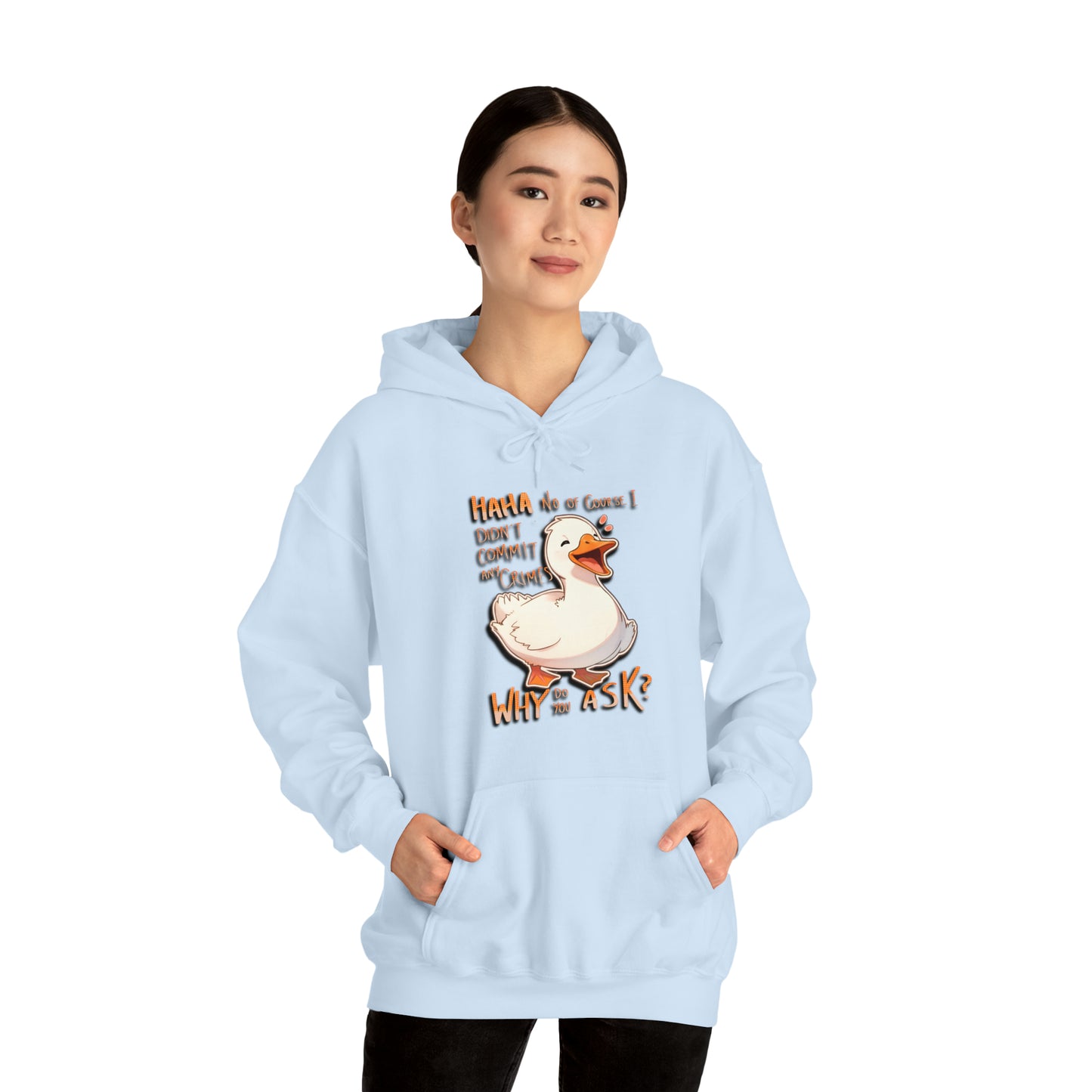 Haha No Of Course I Didn't Commit Any Crimes Why Do You Ask Nervous Duck Unisex Hooded Sweatshirt