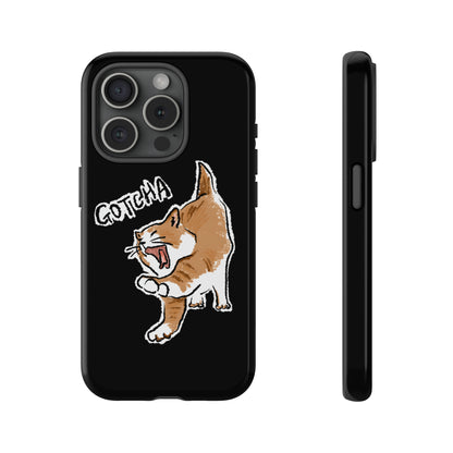 Funny Cat Meme Gotcha Tough Phone Case