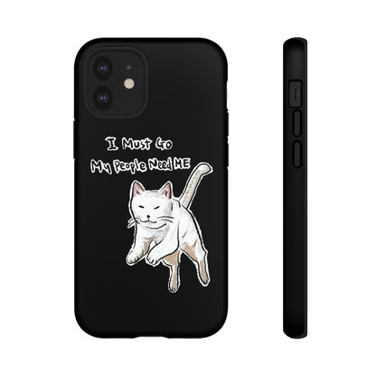 Funny Cat Meme I must go My people need ME Tough Phone Case