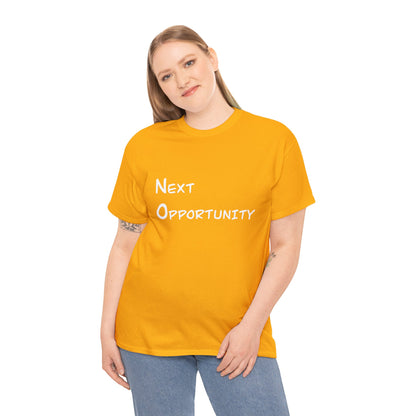 Next Opportunity Simple Text Design Unisex Cotton Tee