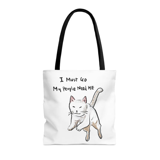 Funny Cat Meme I must go My people need ME Tote Bag (AOP)