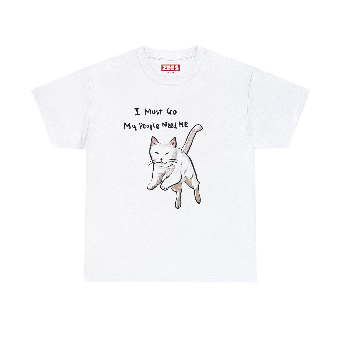 Funny Cat Meme I must go My people need ME Unisex Heavy Tee