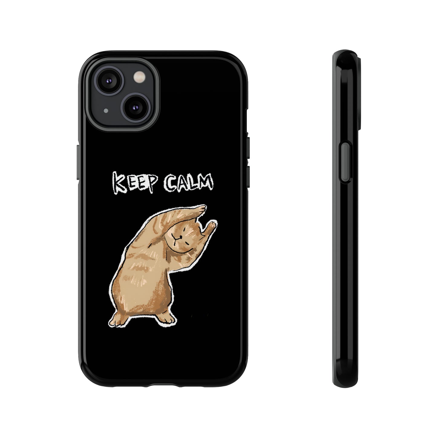 Funny Cat Meme Keep Calm Tough Phone Case