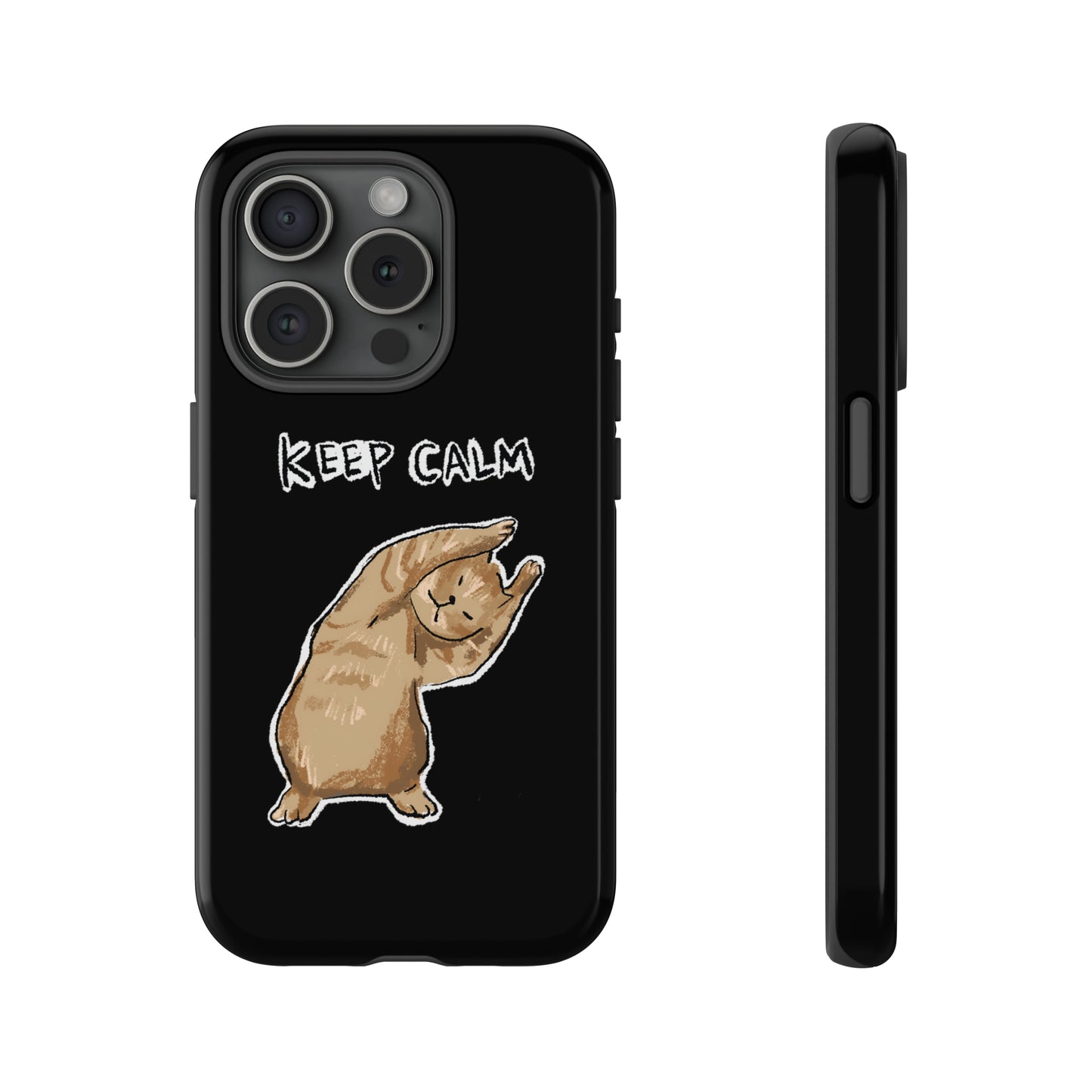 Funny Cat Meme Keep Calm Tough Phone Case