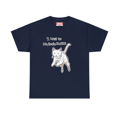 Funny Cat Meme I must go My people need ME Unisex Heavy Tee