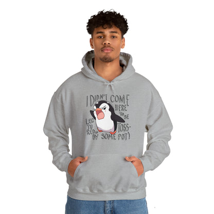 I Didn't Come Here To Be Lectured To By Some Toss-Pot! Angry Penguin Unisex Hooded Sweatshirt