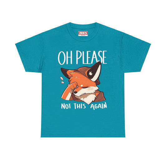 Oh Please Not This Again Unisex Fox Cotton Shirt