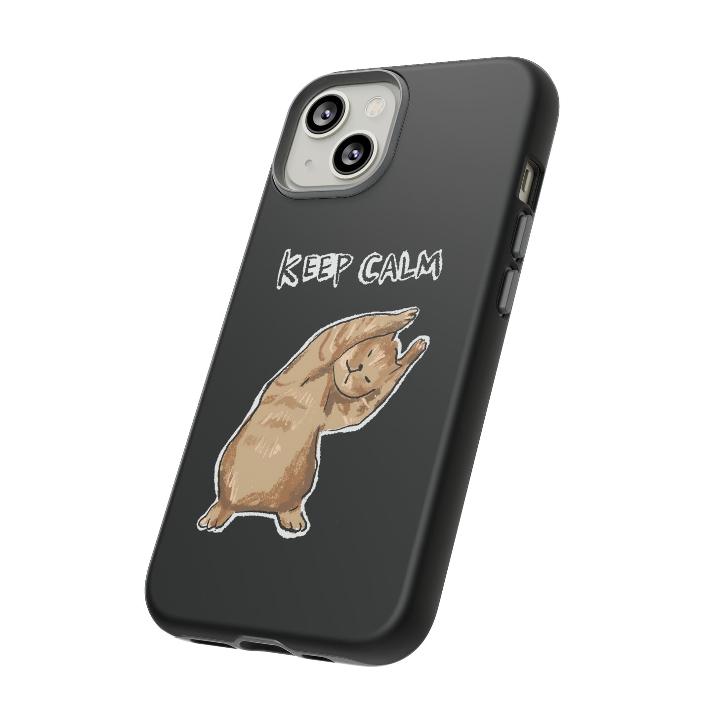 Funny Cat Meme Keep Calm Tough Phone Case