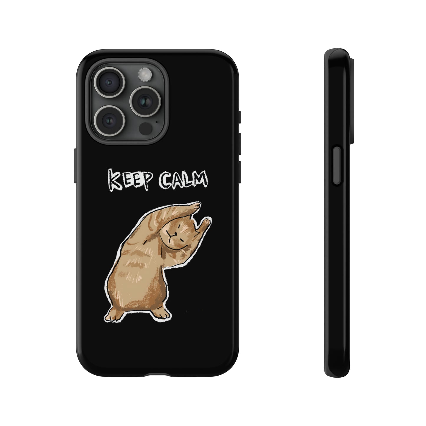 Funny Cat Meme Keep Calm Tough Phone Case