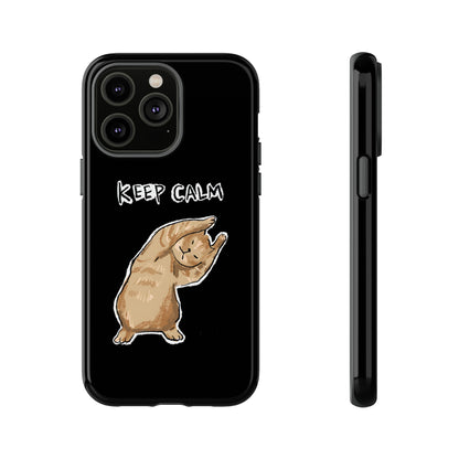 Funny Cat Meme Keep Calm Tough Phone Case