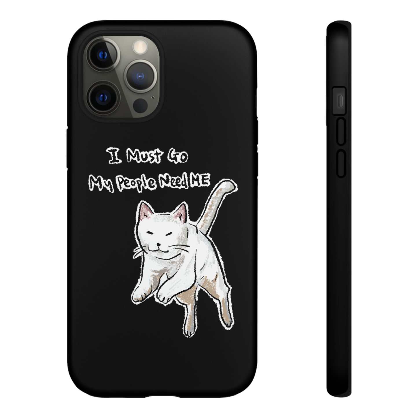 Funny Cat Meme I must go My people need ME Tough Phone Case