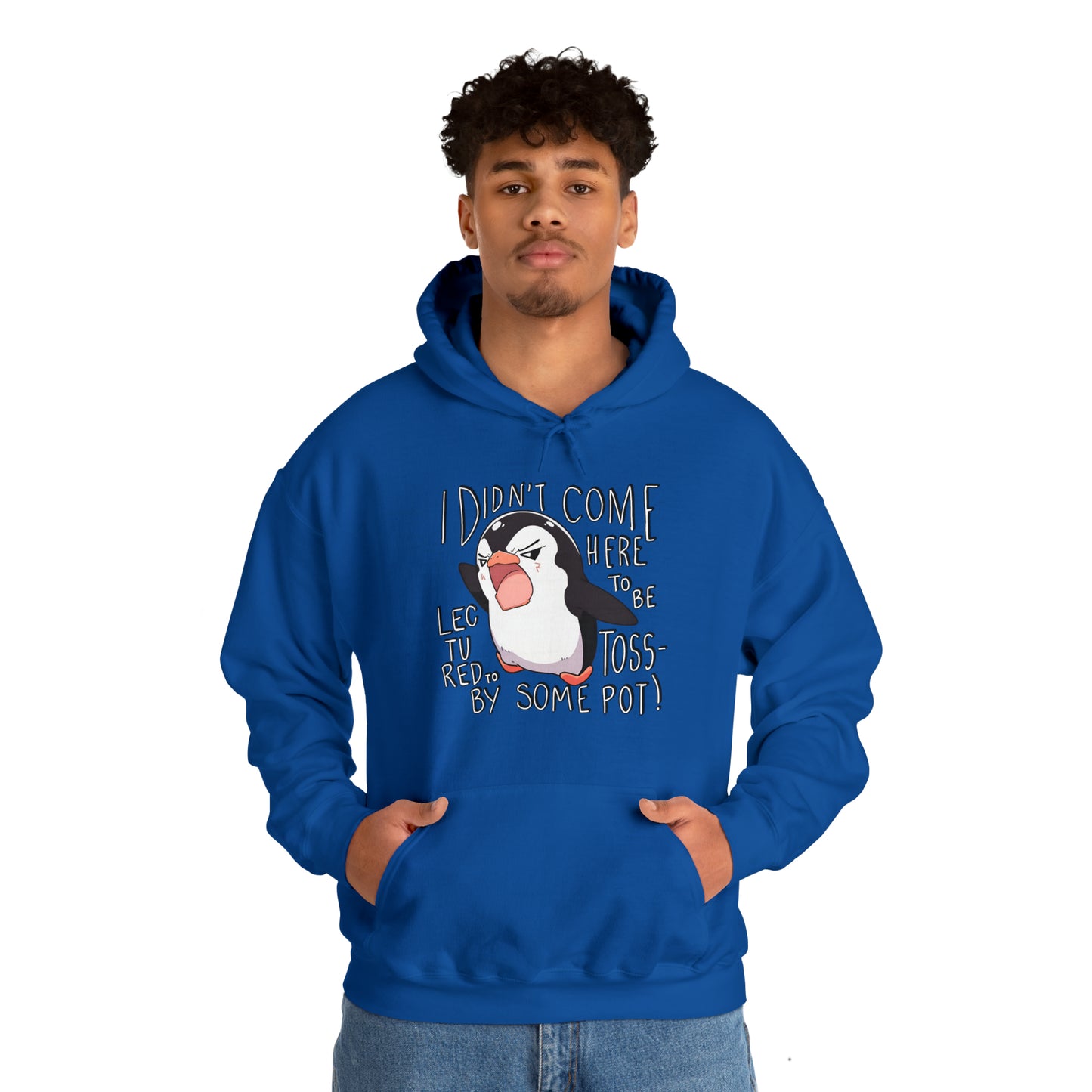 I Didn't Come Here To Be Lectured To By Some Toss-Pot! Angry Penguin Unisex Hooded Sweatshirt